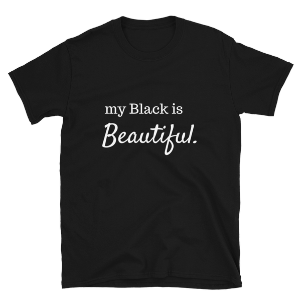 My Black is Beautiful. Short-Sleeve T-Shirt