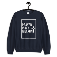 Prayer is my Weapon Unisex Sweatshirt