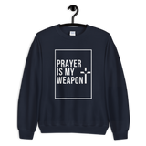 Prayer is my Weapon Unisex Sweatshirt