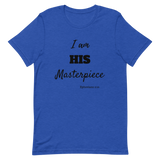I am HIS Masterpiece Short-Sleeve Unisex T-Shirt
