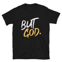 But God. Short-Sleeve Unisex T-Shirt-Gold