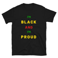 I'm Black and I'm Proud Short-Sleeve Unisex T-Shirt