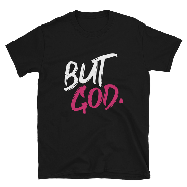 But God. Short-Sleeve Unisex T-Shirt-Pink